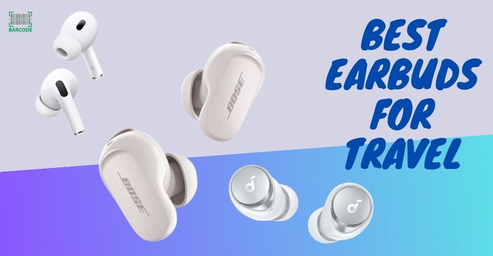 Best Earbuds For Travel Top Noise Cancelling Earbuds Airplane 8418